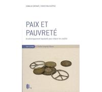 Paix Et Pauvreté - Un Développement Équitable Pour Réduire Les Conflits