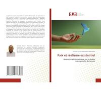 Paix et réalisme existentiel: Approche philosophique sur la quête intemporelle de la paix
