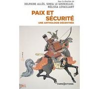 Paix et sécurité - Une anthologie décentrée Delphine Allès (Auteur), Sonia Le Gouriellec (Auteur), Mélissa Levaillant (Auteur)