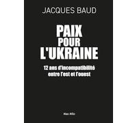 Paix pour l'Ukraine: Douze ans d’incompatibilité entre l’est et l’ouest