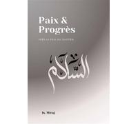 PAIX PROGRèS Vers la paix au quotidien - Is Miraj - Edt Editions Pour Tous - broché - Essai