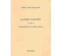 Paix Saignée Précédé De Contrées Du Corps Natal