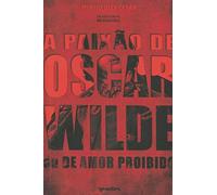 Paixao De Oscar Wilde Ou De Amor Proibido (Em Portuguese do Brasil)