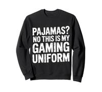 Pajamas No This is My Gaming Uniform Joueur - Sweatshirt
