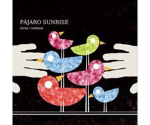 Pãjaro Sunrise - Done/Undone