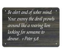 PAJPXPCD 1 Peter 5 8 Be Alert Metal Sign Sober Mind Tin Plaque Enemy Prowls Warning Wall-Art for Home Office Garage Workshop Decor X 12 inch
