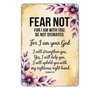 PAJPXPCD Fear Not Be Strong Isaiah 41 10 Metal Tin Sign Scripture Wall Decor for Kitchen Dining Room Encouraging Verse Plaque 8 X 12 inch