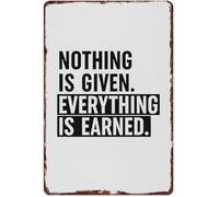 PAJPXPCD Nothing Is Given Everything Is Earned Inspirational Quote on Metal Sign for Locker Room or Home 8 X 12 in