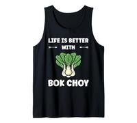 Pak Choy Funny Quote Life is Better with Bok Choy Débardeur