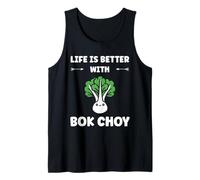 Pak Choy Funny Quote Life is Better with Bok Choy Débardeur