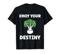 Pak Choy Your Destiny Funny Quote Bok Choy T-Shirt