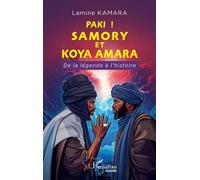 Paki! Samory et Koya Amara De la légende à l'histoire - Lamine Kamara - L'harmattan - broché - Contes / Légendes