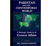 Pakistan and the Contemporary World: A Strategic Analysis of Current Affairs