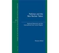 Pakistan And The New Nuclear Taboo: Regional Deterrence And The International Arms Control Regime (Studies In The History Of Religious And Political Pluralism) (Paperback) Rizwana Abbasi, (Auteur)