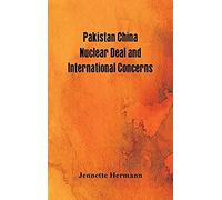 Pakistan China Nuclear Deal And International Concerns
