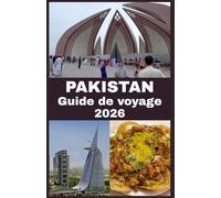 PAKISTAN Guide de voyage 2026: Explorez des paysages à couper le souffle, une histoire ancienne et des expériences locales authentiques