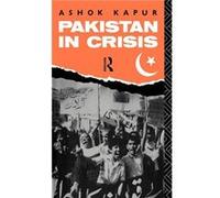 Pakistan in Crisis by Ashok Kapur Ashok Kapur (Auteur)