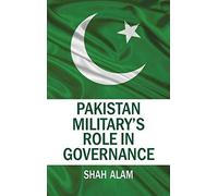 Pakistan Military's Role In Governance