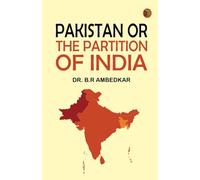 PAKISTAN OR THE PARTITION OF INDIA
