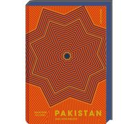 Pakistan - Pakistanisches Kochbuch - Eine kulinarische Reise mit über 100 authentischen Rezepten: Aromen, Gewürze & Geschichten aus der traditionellen Küche Pakistans
