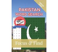 Pakistan Word Search Focus & Find: 50+ Word Searches to discover and learn about the beautiful country of Pakistan | 6 x 9 inches, 110 pages | Gift for Vacations, Holidays and Free Time