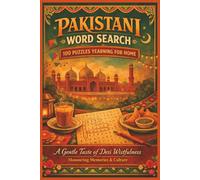 PAKISTANI WORD SEARCH 100 PUZZLES YEARNING FOR HOME: A Gentle Taste of Desi Wistfulness Honouring Memories & Culture