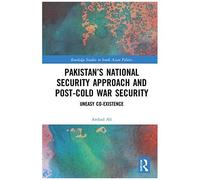 Pakistan's National Security Approach And Post-Cold War Security : Uneasy Co-Existence