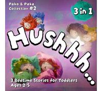 Pako & Paka: Hushhh: Three Gentle Bedtime Stories · Ages 2-5