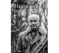 Pakuję walizkę - Marcin Król (littérature, science populaire en polonais)