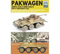 Pakwagen Sdkfz 234/3 and 234/4 Heavy Armoured Cars: German Army, Waffen-ss and Luftwaffe Units - Western and Eastern Fronts, 1944-1945