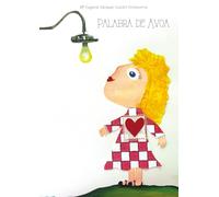 PALABRA DE AVOA: Conto infantil ilustrado sobre o poder das palabras, a empatía e a educación emocional para ler en familia, que relata o vínculo especial entre unha avoa e a súa neta.
