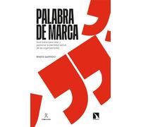 Palabra de marca: Guía breve para crear y gestionar la identidad verbal de las organizaciones