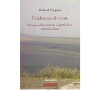 Palabra en el viento Ensayos sobre creatión e identidad en América latina. - Roland Forgues - Mare & Martin - broché - Roman