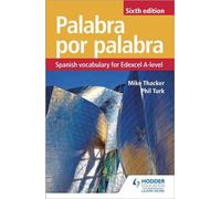 Palabra por Palabra Sixième édition : Vocabulaire espagnol pour le niveau A d'Edexcel