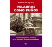 Palabras Como Puños - Fernando del Rey ,, Fernando del Rey ,, Gonzalo Álvarez Chillida ,, Manuel Álvarez Tardío ,, Hugo García Fernández ,, Eduardo González Calleja ,, Pedro Carlos González Cuevas ,, 