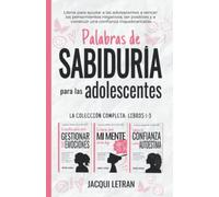 Palabras de sabiduría para las adolescentes: Libros para ayudar a las adolescentes a vencer los pensamientos negativos, ser positivas y a construir una confianza inquebrantable