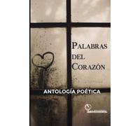 Palabras Del Corazón, Antología Poética