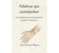 Palabras que acompañan: Algunas cosas que me habría gustado saber cuando era adolescente
