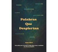 Palabras Que Despiertan: Frases Motivadoras para el Crecimiento Personal, el Amor Propio y la Claridad Mental