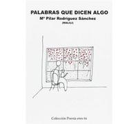 Palabras Que Dicen Algo - [Livre en VO] Rodríguez Sánchez, María Pilar (Auteur)