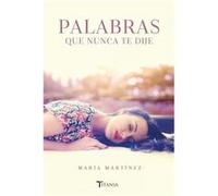 Palabras Que Nunca Te Dije - [Livre en VO] Martínez, María (Auteur)