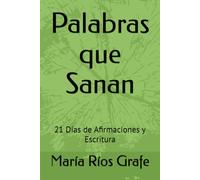 Palabras que Sanan: 21 Días de Afirmaciones y Escritura