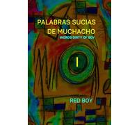 PALABRAS SUCIAS DE MUCHACHO: WORDS DIRTY OF BOY