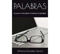 PALABRAS: Un susurro en cada palabra. Un despertar en cada página.