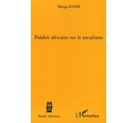 Palabre africaine sur le socialisme - Manga Kuoh - L'harmattan - broché - Essai