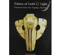 Palace of Gold & Light: Treasures from the Topkapi, Istanbul