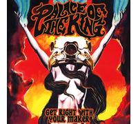 Palace of the King – Get Right With Your Maker