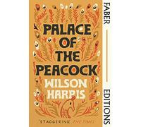 Palace of the Peacock (Faber Editions): 'Magnificent' - Tsitsi Dangarembga