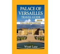 Palace Of Versailles Travel Guide: Your Ultimate Versailles Adventure: Stunning Photos & Insider Tips to Explore the Palace's Splendor