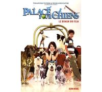 Palace pour chiens: Le roman du film